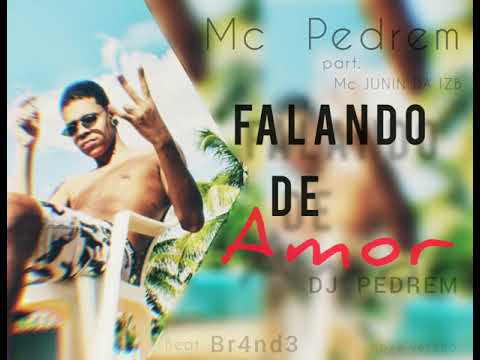 Mc Pedrem pt. Mc Junin da IZB - Falando de Amor