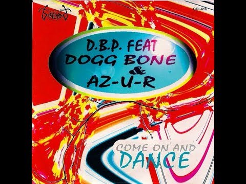 D.B.P feat Dogg Bone & AZ - U - R - Come On And Dance (Radio Edit) (1997)