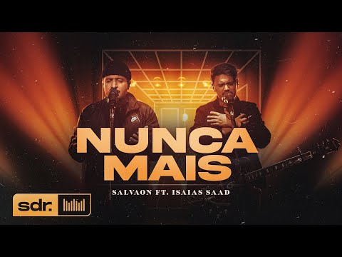 Nunca mais (Clipe Oficial) - Salvaon ft. Isaias Saad | Som do Reino