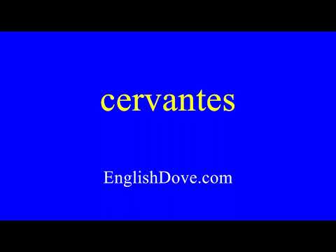 How to pronounce cervantes in American English