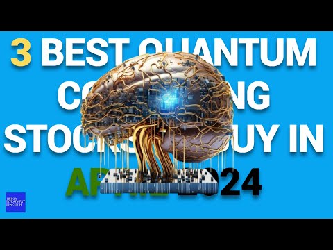 3 Best Quantum Computing Stocks to Buy in April 2024