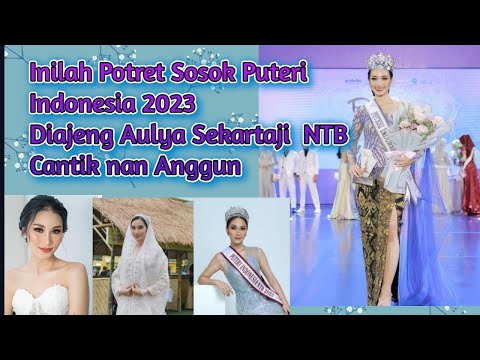 Inilah Potret Sosok Puteri Indonesia 2023 Diajeng Aulya Sekartaji NTB, Cantik Anggun