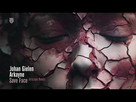 Johan Gielen & Arkayne - Save Face (Airscape Remix)