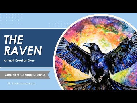 The Raven | An Inuit Creation Story | True North History