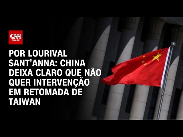 Análise: China deixa claro que não quer intervenção em retomada de Taiwan | CNN PRIME TIME