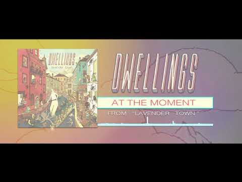 DWELLINGS - A.T.M. (At The Moment) (Official Stream)