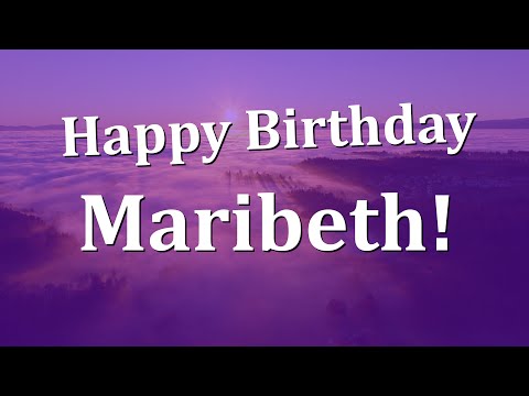 Happy Birthday Maribeth!  Have an Amazing Birthday!