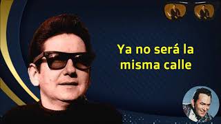 ROY ORBISON - THE SAME STREET (SUBTITULADA EN ESPAÑOL)