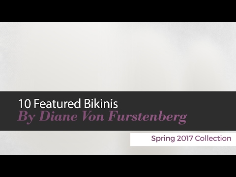 10 Featured Bikinis By Diane Von Furstenberg Spring 2017 Collection