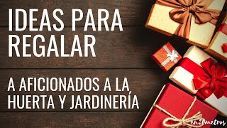NAVIDAD 2021: IDEAS PARA REGALAR a un aficionado al HUERTO o JARDINERÍA || en20metros