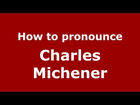 How to pronounce Charles Michener (American English/US)  - PronounceNames.com