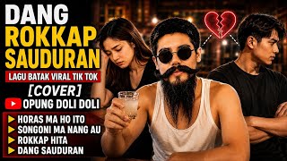Download lagu DANG ROKKAP SAUDURAN | HORAS MA HO ITO SONGONI MA NANG AU [COVER] mp3