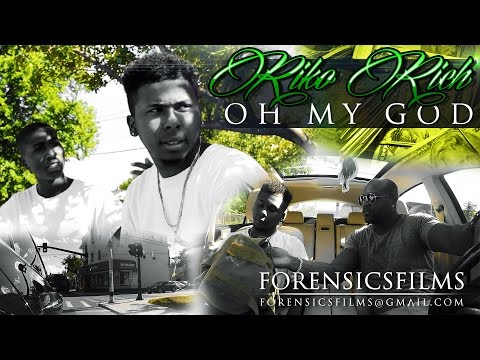 FORENSICS FILMS PRESENTS: RIKO RICH FEAT. J DAVON - OH MY GOD