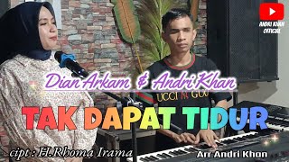 Download lagu DIAN ARKAM & ANDRI KHAN~TAK DAPAT TIDUR~CIPT : RHOMA IRAMA ( COVER ) ARR : ANDRI KHAN mp3