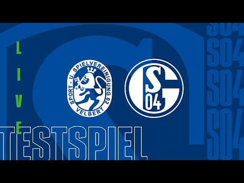 TESTSPIEL RE-LIVE | SSVg Velbert vs FC Schalke 04