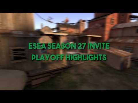 ESEA Season 27 Invite Playoff Highlights
