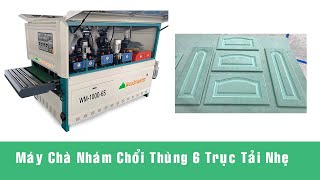 Máy Chà Nhám Xả Sơn 6 Trục Tải Nhẹ, Giá Tốt