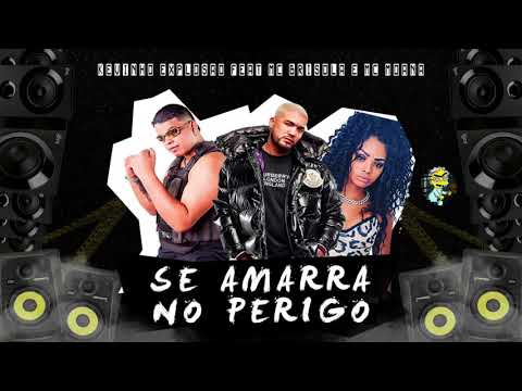 #bregafunk KEVINHO EXPLOSÃO FEAT MC BRISOLA  MC MOANA ( SE AMARRA NO PERIGO )  (Dj ruan no beat  )