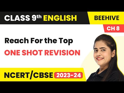 Class 9 English Beehive Chapter 8 | Reach for the Top - One Shot Revision
