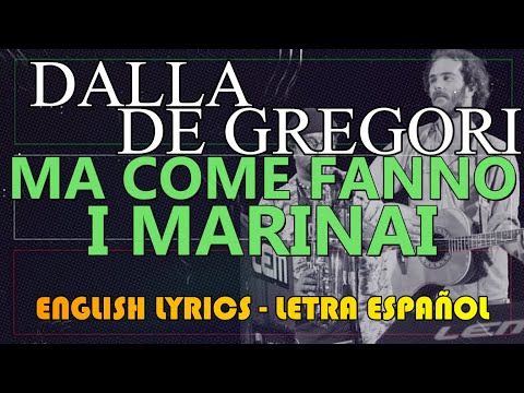 MA COME FANNO I MARINAI - Lucio Dalla - Francesco De Gregori (Español, English Lyrics, Italiano)