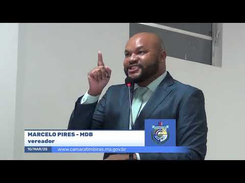 SESSÃO DIA 10/03/2025 – PRONUNCIAMENTO DO VEREADOR MARCELO PIRES