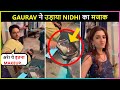 Gaurav Khanna Makes Fun Of Co Star Nidhi Shah Shocking Video