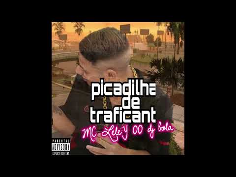 Mc Leley - Picadilha de Traficante (Dj Bola)
