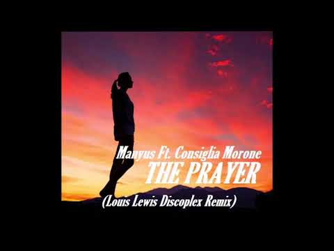 Manyus Ft. Consiglia Morone - The Prayer (Louis Lewis Discoplex Remix)