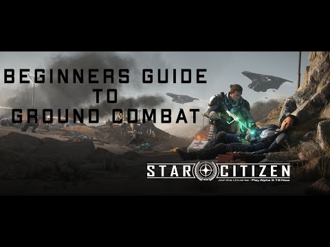 Star Citizen 3.15 Beginners Guide to Ground Combat