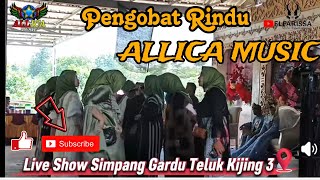 Download lagu Pengobat Rindu [ALLICA MUSIC]Show Simpang Gardu Teluk Kijing 3 @Elfarissastudio  mp3