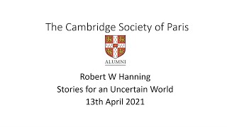 Robert W Hanning - Stories for and Uncertain World - 13 April 21