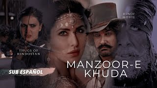 Manzoor-E-Khuda | Thugs of Hindostan - Shreya Ghoshal, Mohit Chauhan [Sub Español]