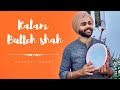 Asi Nazuk Dil De Lok Jo Haan Kalam Bulleh Shah Navdeep Dhami