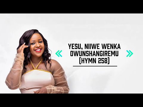Best Emily- Yesu Niwe Wenka owunshangireme(hymn258)