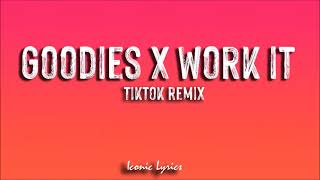 Goodies x Work It - Missy Elliot &amp; Ciara (Lyrics)(Tiktok Remix)