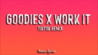 Goodies x Work It - Missy Elliot &amp; Ciara (Lyrics)(Tiktok Remix)