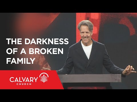 The Darkness of a Broken Family - 1 Samuel 24 - Skip Heitzig