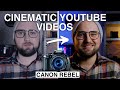 How To Make Cinematic YouTube Videos With ANY Camera Canon Rebel T3i