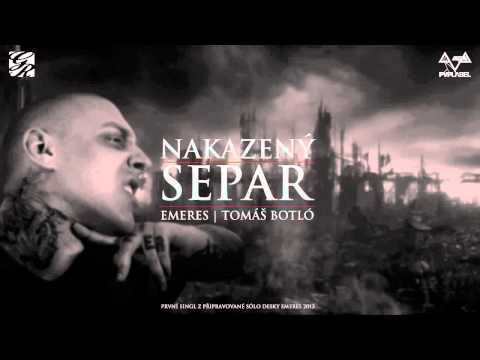 Separ   Nakazený ft  Tomáš Botló Prod  Emeres