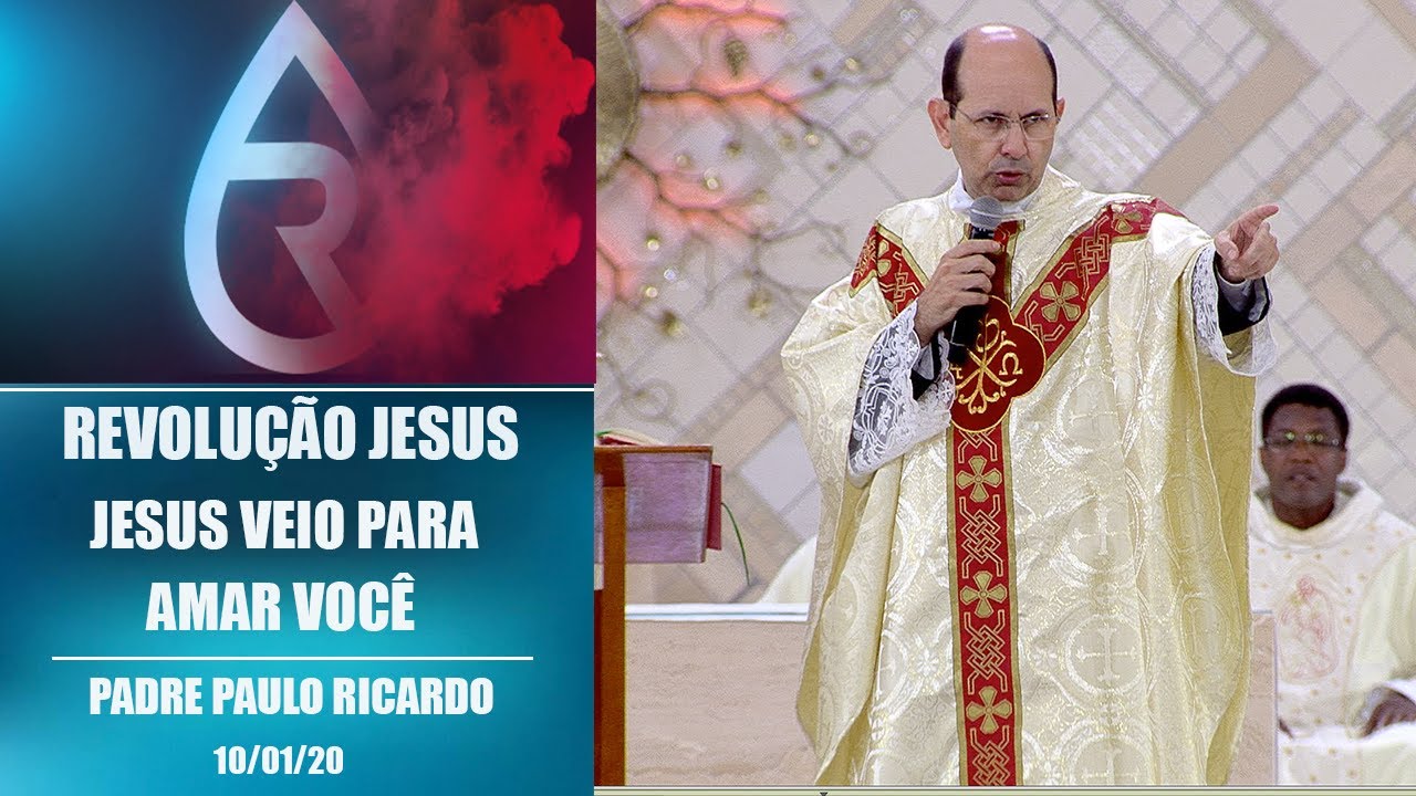 Jesus veio para amar você -  Padre Paulo Ricardo (10/01/20)