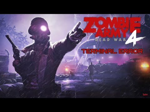 Let's Play Zombie Army Dead War 4 Terminal Error!!!
