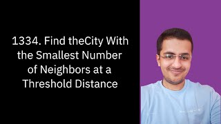 YouTube video 'Solve LeetCode - 1334. Find the City With the Smallest Number of Neighbors at a Threshold Distance'