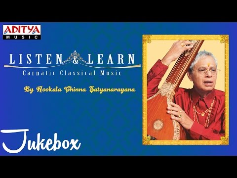 Listen and Learn Vol.1 || Nookala Chinna Satyanarayana || classical songs