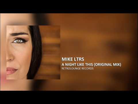 Mike Ltrs - A Night Like This (Original Mix)