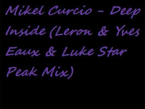 Mikel Curcio - Deep Inside (Leron & Yves Eaux & Luke Star Peak Mix)