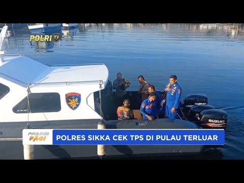 POLRES SIKKA CEK TPS DI PULAU TERLUAR