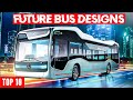 Beyond The Road Unveiling The 10 Most Strikingly Futuristic Bus Designs TOP 10 FUTURE BUS DESIGNS