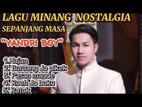 LAGU MINANG NOSTALGIA SEPANJANG MASA YANDRI BOY