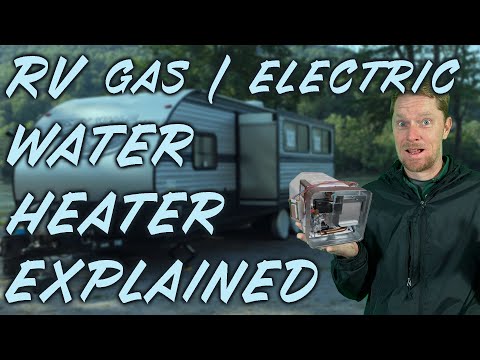 Travel Trailer Gas Electric Water Heater Explained 2020