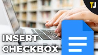 How to Add a Checkbox to a Google Doc